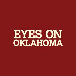 Eyes on Oklahoma: An Oklahoma Sooners Podcast