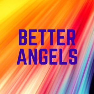 Better Angels: Women Creating Change