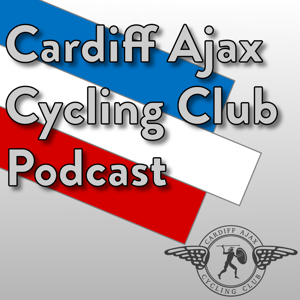 Cardiff Ajax Cycling Club Podcast