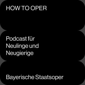 HOW TO OPER by Bayerische Staatsoper