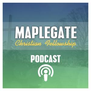 Maplegate Christian Fellowship's Podcast