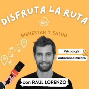 Disfruta la Ruta | Raúl Lorenzo