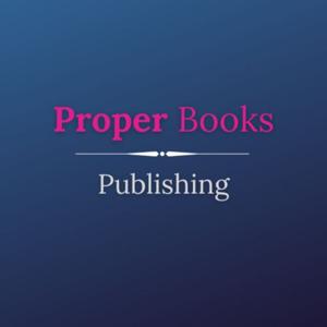 PROPER BOOKS PUBLISHING Podcasts, chapters and great conversations of published books