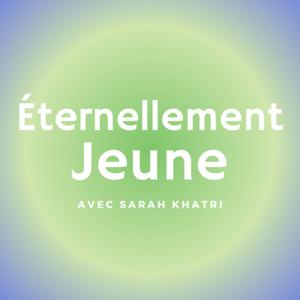 Éternellement Jeune: Le Podcast