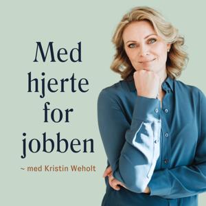 Med hjerte for jobben ~ med Kristin Weholt