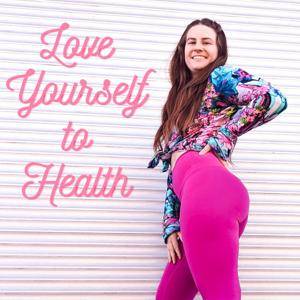 Love Yourself to Health