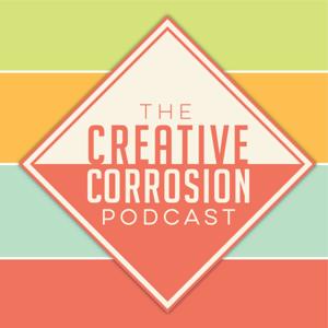 Creative Corrosion Podcast