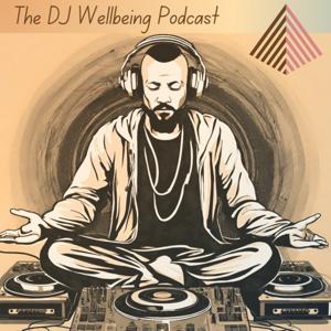 The DJ Wellbeing Podcast