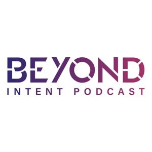 Beyond Intent Podcast