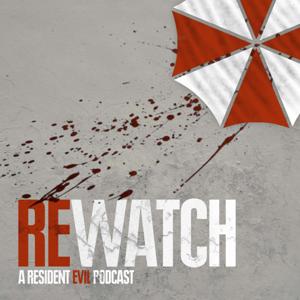 REwatch: A Resident Evil Podcast by 12&24