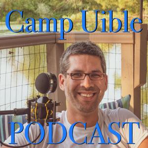 Camp Uible Podcast