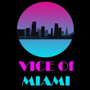 Vice of Miami Podcast