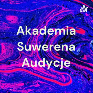 Akademia Suwerena | Audycje