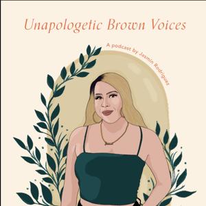 Unapologetic Brown Voices