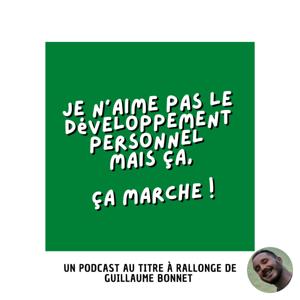 Je n'aime pas le développement personnel mais ça, ça marche !