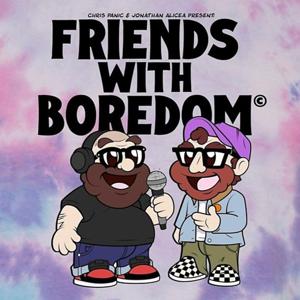 Friends With Boredom