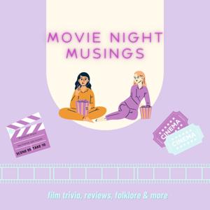 Movie Night Musings