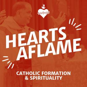 Hearts Aflame: Catholic Formation & Spirituality