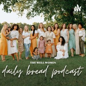 THE WOMEN WELL: DAILY BREAD