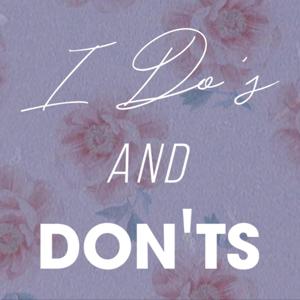 I Do's and Don'ts