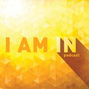 I Am In Podcast