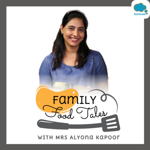 FAMILY FOOD TALES with MRS ALYONA KAPOOR