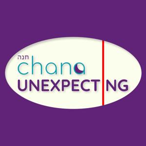 Unexpecting: A Chana Podcast