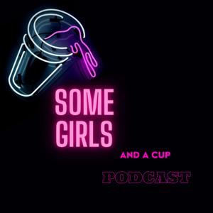 Some Girls and a Cup