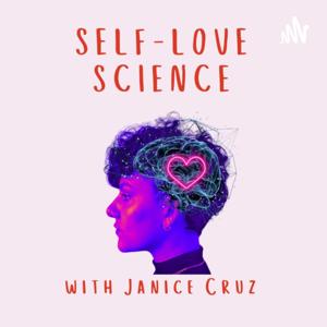 Self-love Science with Janice Cruz