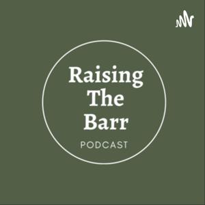 Raising The Barr