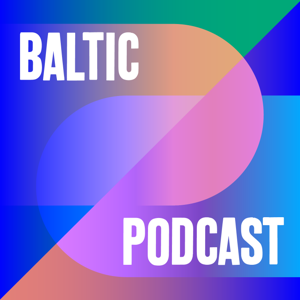 BALTIC Podcast