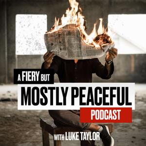 A Fiery But Mostly Peaceful Podcast