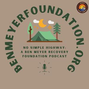 No Simple Highway: The Ben Meyer Recovery Foundation Podcast