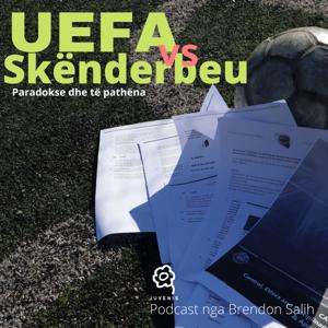 UEFA vs Skënderbeu - Paradokse dhe të pathëna by Brendon Salih