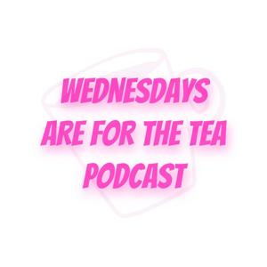 Wednesdays Are For The Tea