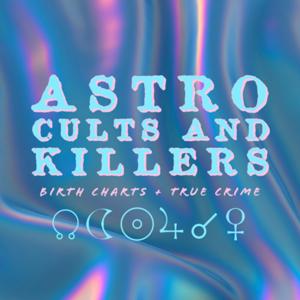 Astro Cults and Killers