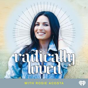 Radically Loved with Rosie Acosta