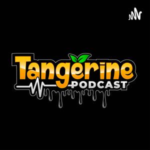 Tangerine Podcast