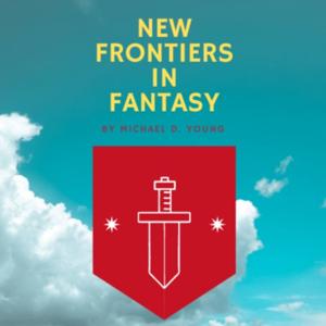 New Frontiers in Fantasy