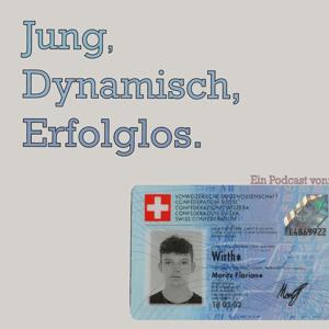 Jung, Dynamisch, Erfolglos.