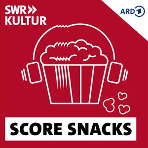 Score Snacks - Die Musik deiner Lieblingsfilme by SWR Kultur