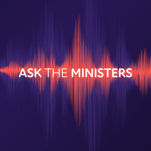 Ask The Ministers