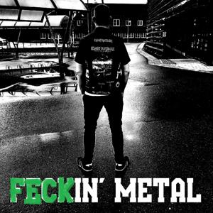 Feckin’ Metal Podcast by Feckin’ Metal Podcast