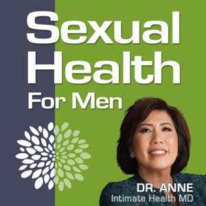 Sexual Health For Men by Dr. Anne Truong