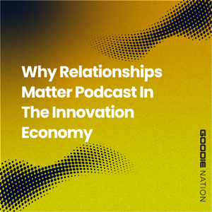 Why Relationships Matter In The Innovation Economy