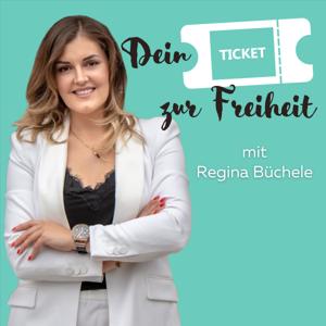 Dein Ticket zur Freiheit mit Regina Büchele