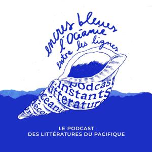 Encres bleues, l'océanie entre les lignes - Le podcast des littératures du Pacifique