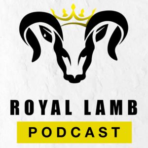 ROYAL LAMB Podcast