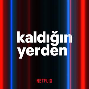 Kaldığın Yerden by Netflix Türkiye