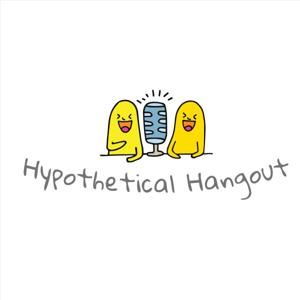 Hypothetical Hangout